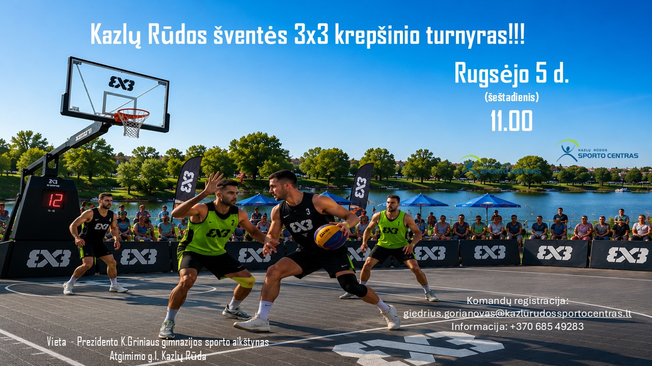 Kazlų Rūdos šventės 3x3 krepšinio turnyras!