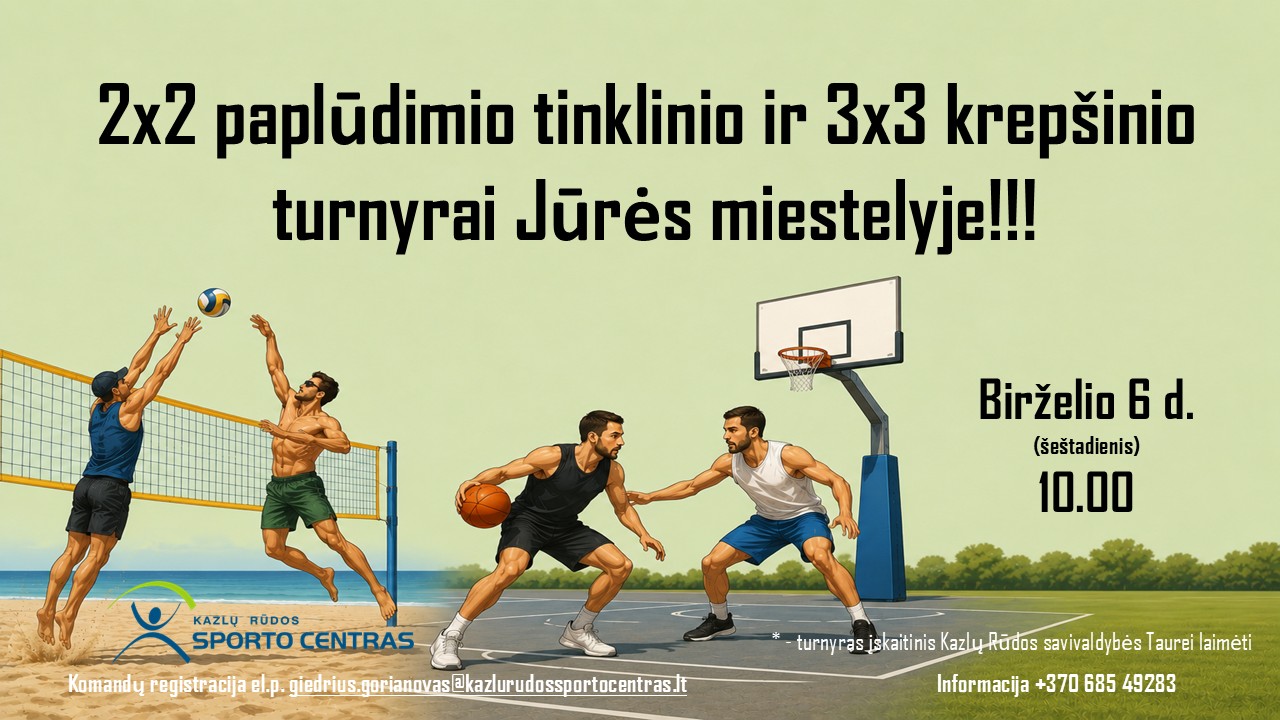 2x2 tinklinio ir 3x3 krepšinio turnyrai Jūrės miestelyje!
